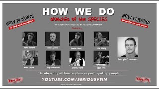 HOW WE DO: Sketches of the Species ~ 3-vignette Series Pilot ~ video