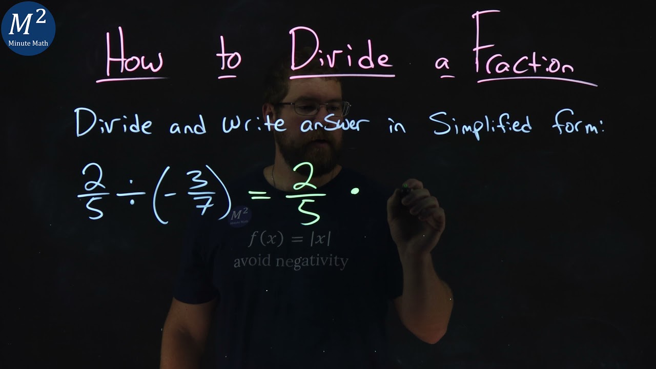 How to Divide a Fraction | 2/5 ÷ (-3/7) | Part 1 of 4 | Minute Math