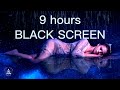SELF LOVE NIGHT & RAIN | 9h BLACK SCREEN | 528 Hz Healing Love Frequency Meditation & Sleep Music