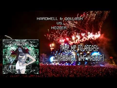 Hozier vs. Hardwell & DallasK - Take Me To Area51 (Hardwell UMF MashUp)