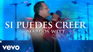 Marcos Witt - Si puedes creer - Marcos Witt (En vivo)