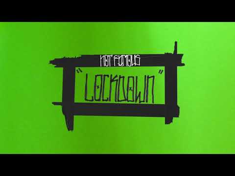 NOT FAMOUS - LOCKDOWN (Official Audio)