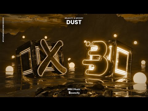 Relacity & M1CK3Y - Dust | Future Bounce