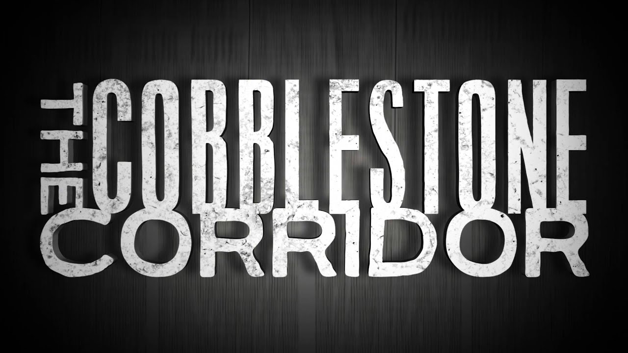 The Cobblestone Corridor: "First Impressions"
