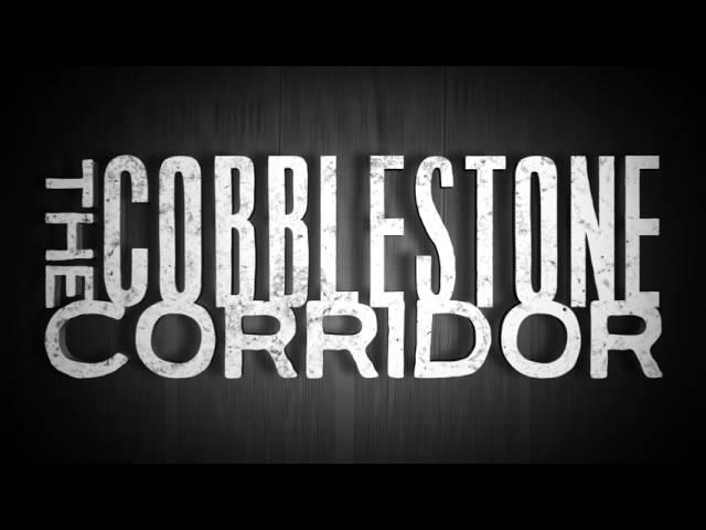 The Cobblestone Corridor: "First Impressions"