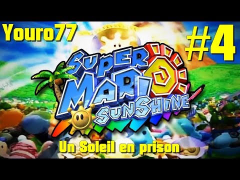 Let's play Super Mario Sunshine #4 : Un soleil en prison ! [FR/HD]