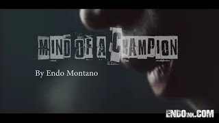 MIND OF A CHAMPION By Endo Montano Endoink.com