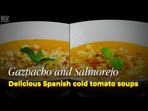 How to make Gazpacho and Salmorejo Delicious Spanish cold tomato soups