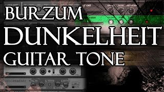 DUNKELHEIT Guitar Tone - BURZUM Guitar Rig 5 Tutorial