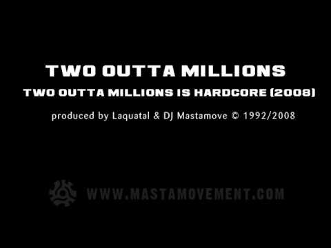 Two Outta Millions - two outta millions is hardcore (2008 remake)