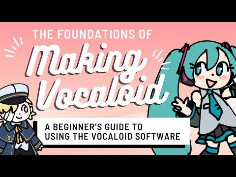 The Foundations of Making Vocaloid - A Beginner's Guide Tutorial