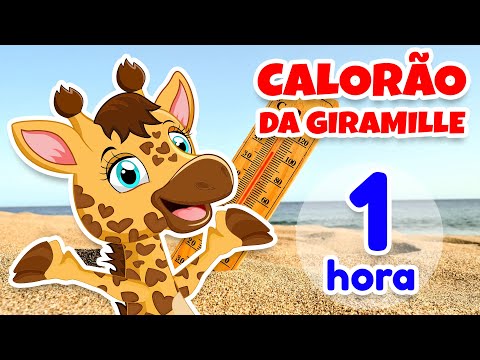 Calorão da Giramille - 1 Hora | Desenho Animado Musical