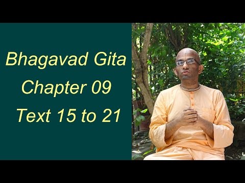 Bhakti Shastri (100) - Bhagavad Gita Chapter 09 Text 15 to 21