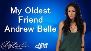 PLL 1X04 – Can You Hear Me Now - My Oldest Friend – Andrew Belle