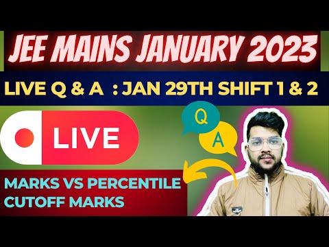 Jan 29th Shift 1 & 2 Live Discussion | Marks vs Percentile | Safe Score #jee_mains #cutoff #live