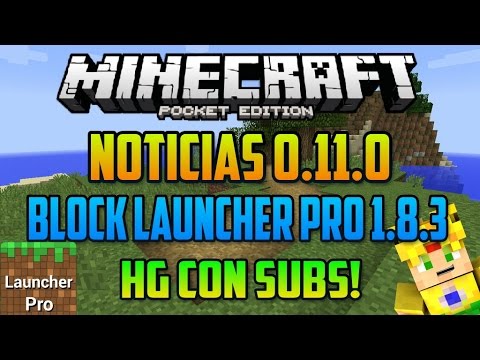 NOTICIAS 0.11.0 - ACTUALIZACION BLOCK LAUNCHER - HG CON SUBS Y MAS! - Minecraft Pocket Edition Video