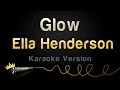 Ella Henderson - Glow (Karaoke Version)