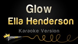 Ella Henderson - Glow (Karaoke Version)