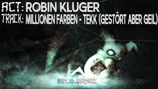 Robin Kluger - Millionen Farben - Tekk (Gestört Aber Geil)