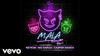 Mala Remix - Reykon ft. Nio Garcia, Casper Magico | Audio