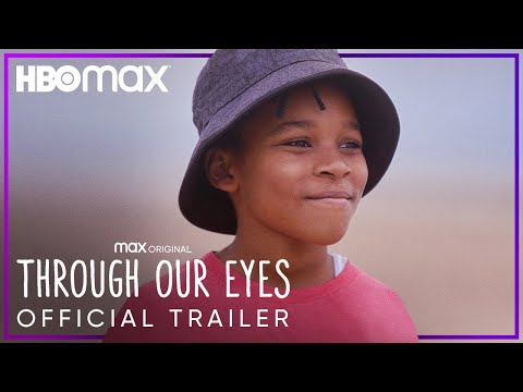 Through Our Eyes | Official Trailer | HBO Max