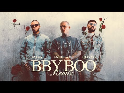 iZaak, Jhayco, Anuel AA - BBY BOO (Remix)