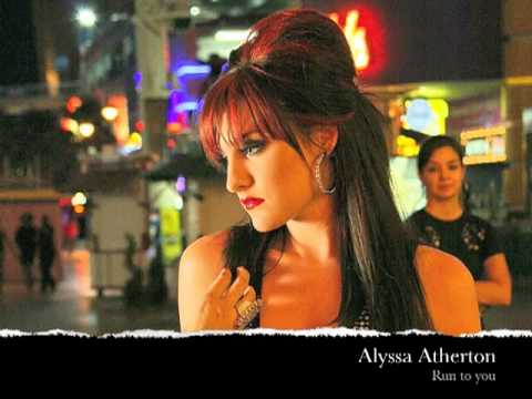 Alyssa Atherton - Run to you