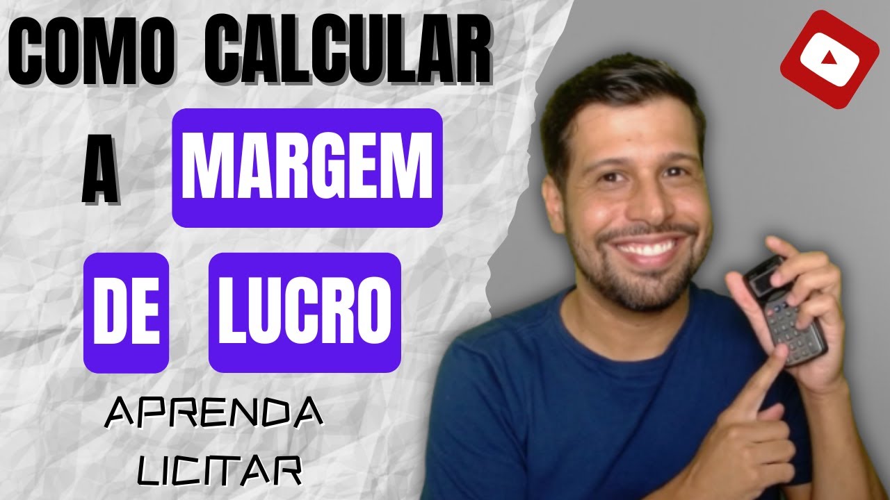 COMO CALCULAR A MARGEM DE LUCRO NAS LICITAÇÕES