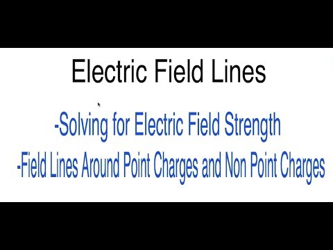 Drawing Electric Field Lines and How To Solve For Electric Field Strength