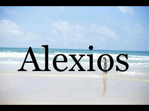 How To Pronounce Alexios🌈🌈🌈🌈🌈🌈Pronunciation Of Alexios