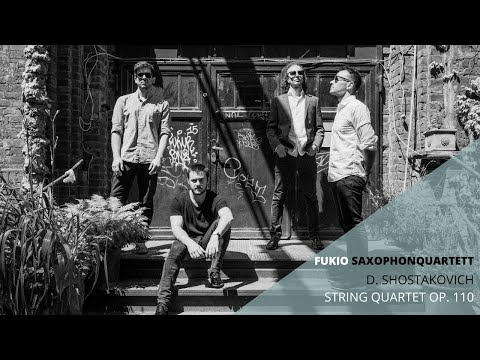 Fukio Saxophone Quartet - Shostakovich Op. 110