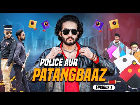 Police aur PatangBaaz Episode 1 | Police Raid Kite flying |Basant video| MAKAR SANKRANTI PatangBaazi