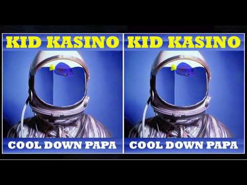 KID KASINO - COOL DOWN PAPA - (AUDIO)