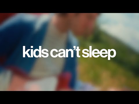 Video thumbnail for Kids Can’t Sleep