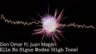 Don Omar Ft. Juan Magán - Ella No Sigue Modas (High Tone)