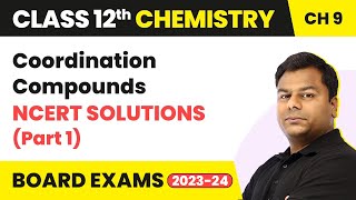 Coordination Compounds - NCERT Solutions (Part 1) | Class 12 Chemistry Chapter 9 | IIT/JEE/NEET