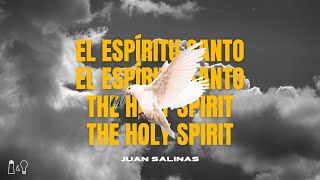 Crecimiento Espiritual: El Espíritu Santo pt. 3 || Juan Salinas