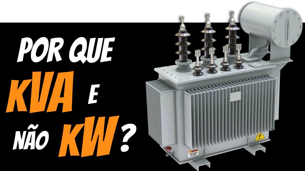Por que a potência dos transformadores é dada em kVA e não kW?