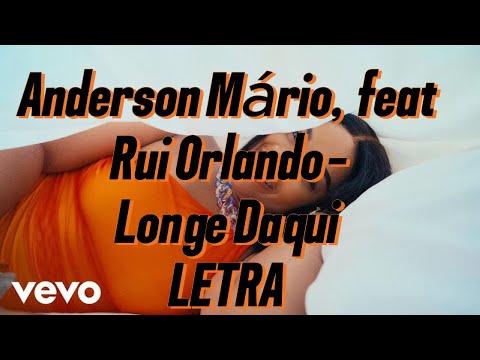 Anderson Mário, Rui Orlando - Longe Daqui (letra/ legenda)