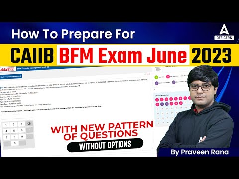 How to Prepare for CAIIB BFM Exam June 2023 with New Pattern of Questions without Options