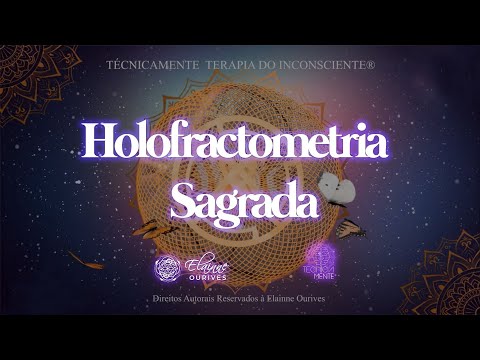 TecnicaMENTE - Sacred HoloFractometry | Elainne Ourives