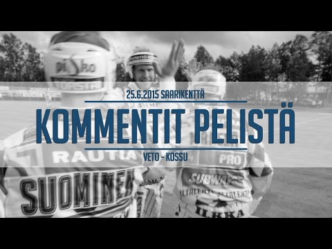 25.6.2015 Veto - Kossu, kommentit pelistä