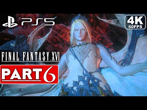 FINAL FANTASY 16 Gameplay Walkthrough Part 6 FULL GAME [4K 60FPS PS5] - No Commentary