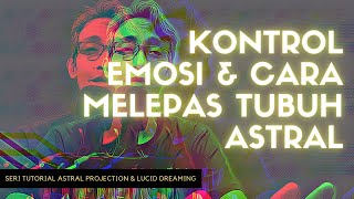 Download lagu #108 ASTRAL TUTORIAL: EMOTION CONTROL & HOW TO RELEASE THE ASTRAL BODY mp3
