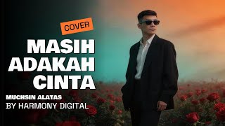 Download lagu MASIH ADAKAH CINTA - MUCHSIN ALATAS - SLOW ROCK VERSION COVER BY HARMONY DIGITAL mp3 Download lagu MASIH ADAKAH CINTA - MUCHSIN ALATAS - SLOW ROCK VERSION COVER BY HARMONY DIGITAL mp3