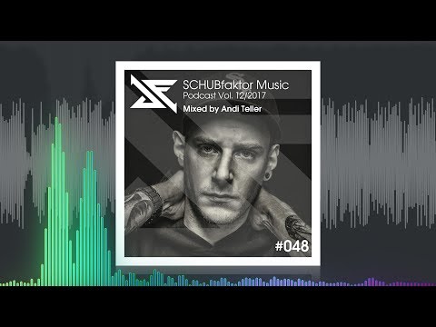SCHUBfaktor Music Podcast Vol. 12/2017 - Mixed by Andi Teller