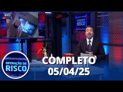 Operação de Risco (05/04/25) | Completo