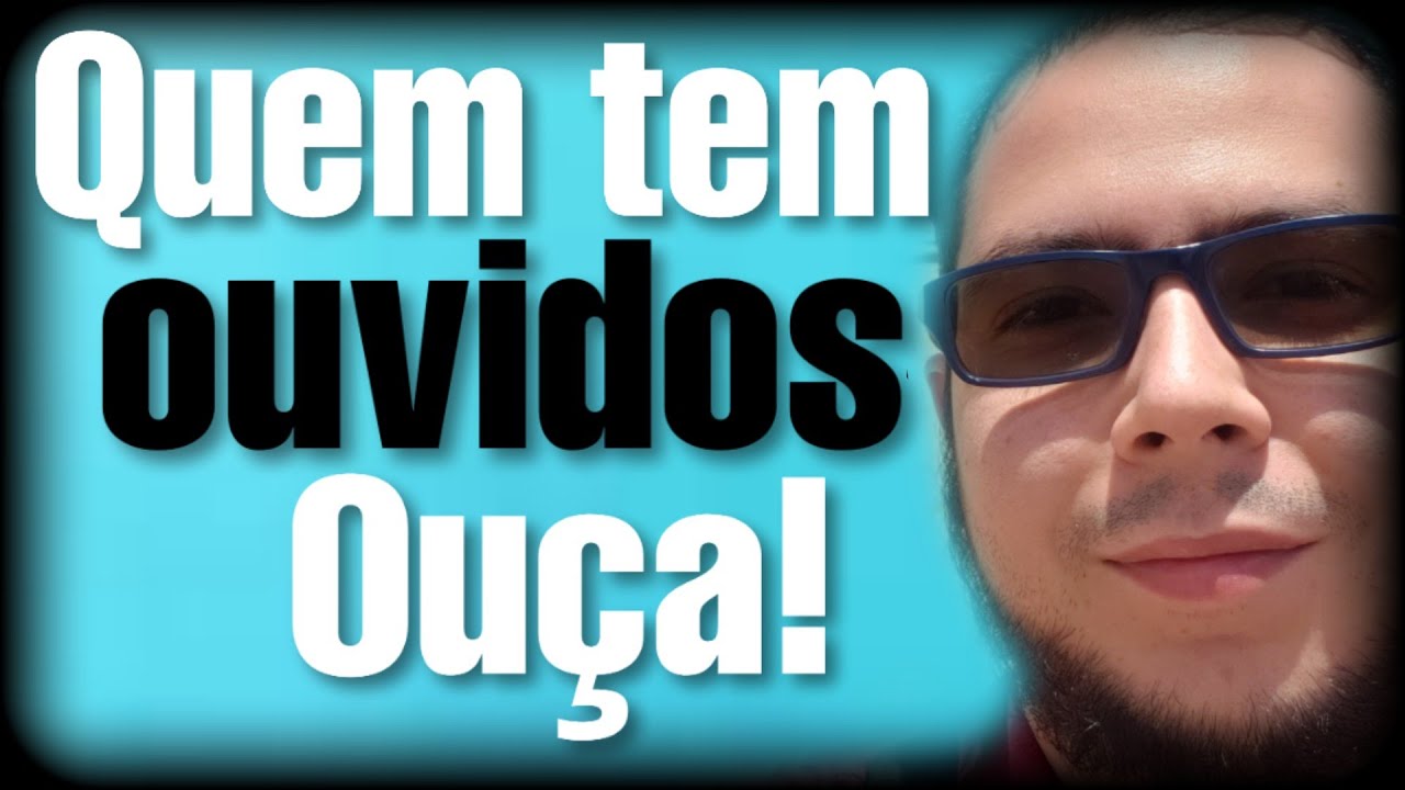 QUEM TEM OUVIDOS OUÇA! Pr.Rodrigo Sant'Anna