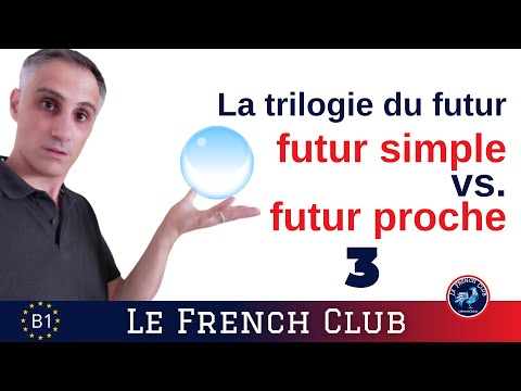 Futur proche vs. Futur Simple, l'expression du futur 🔮en français [La trilogie du futur] - épisode 3