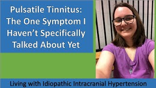 Pulsatile Tinnitus: The One Symptom I Haven